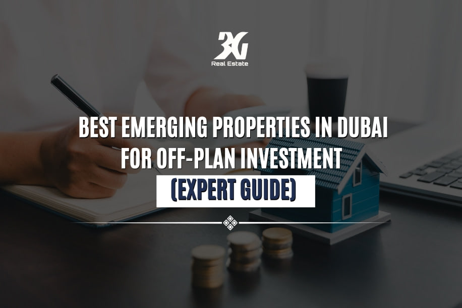 Best Emerging Off-Plan Properties For Investment in Dubai (Expert Guide)
