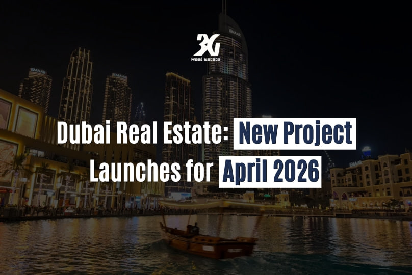 Dubai Real Estate: New Project Launches for April 2026