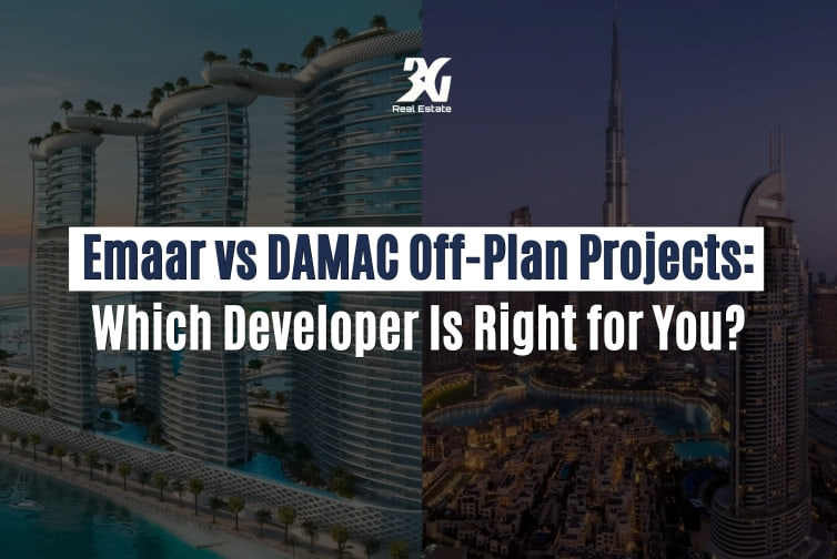 Emaar vs DAMAC Off-Plan Projects: Which Developer Is Right for You?