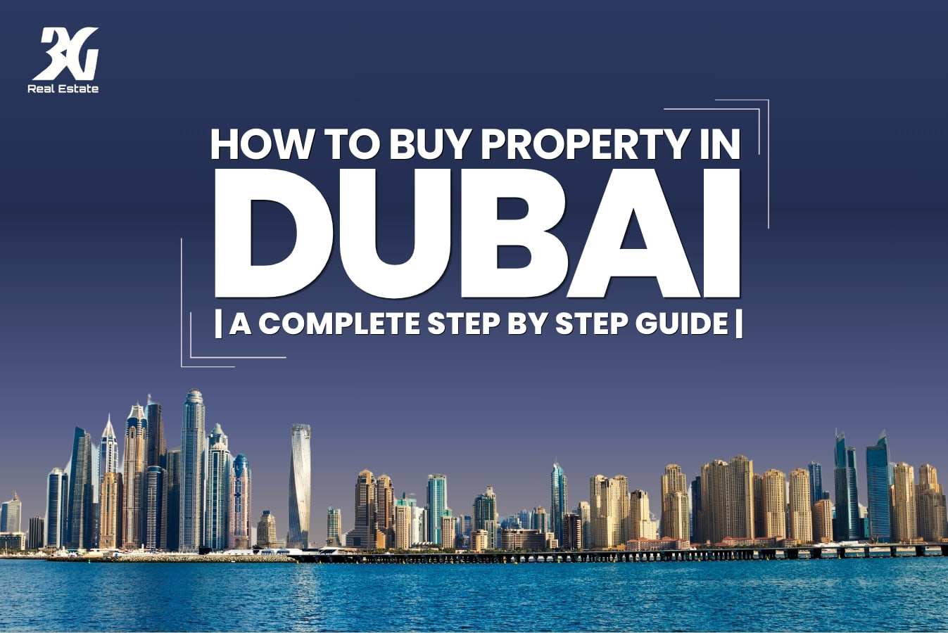 How to Buy Property in Dubai | A Complete Step-by-Step Guide