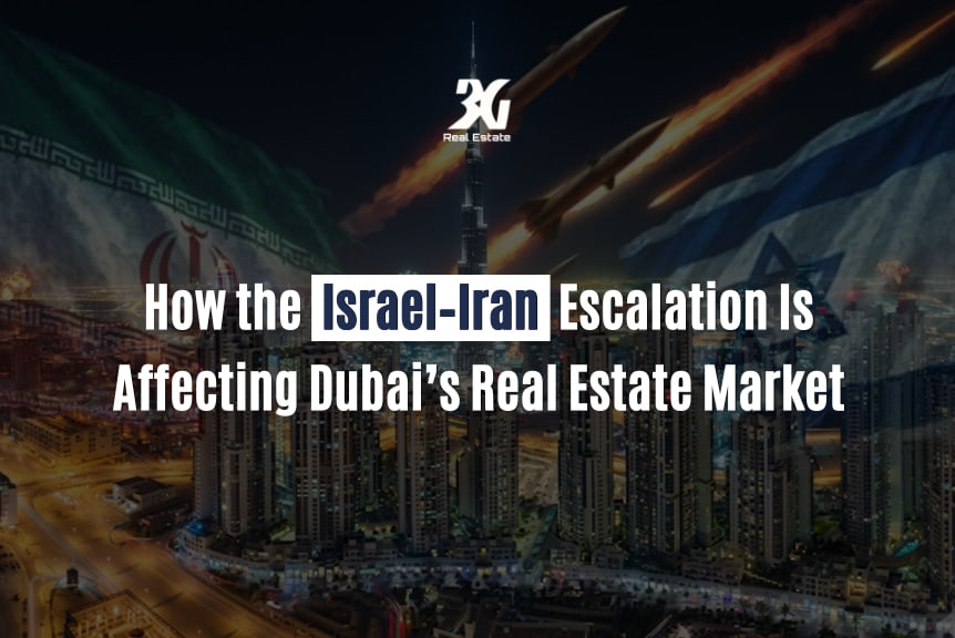 How the Israel–Iran Escalation Is Affecting Dubai’s Real Estate Market 