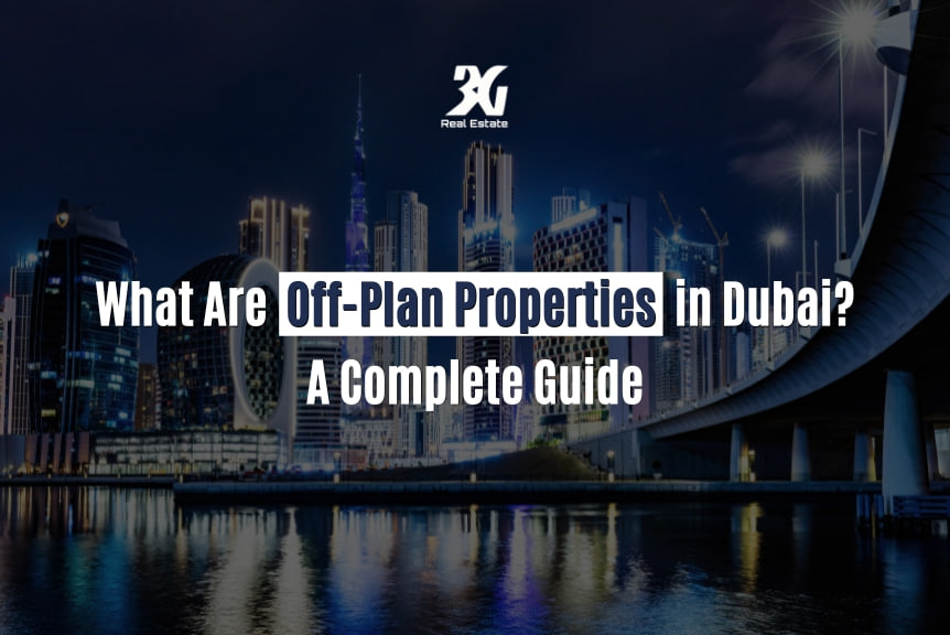 What Are Off-Plan Properties in Dubai? A Complete Guide